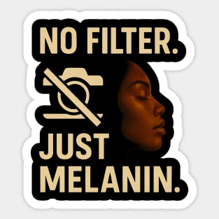 No Filter. Just Melanin Sticker